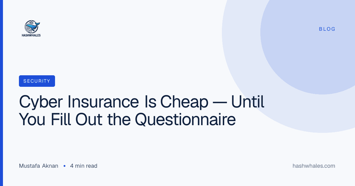 Cyber Insurance Is Cheap — Until You Fill Out the Questionnaire