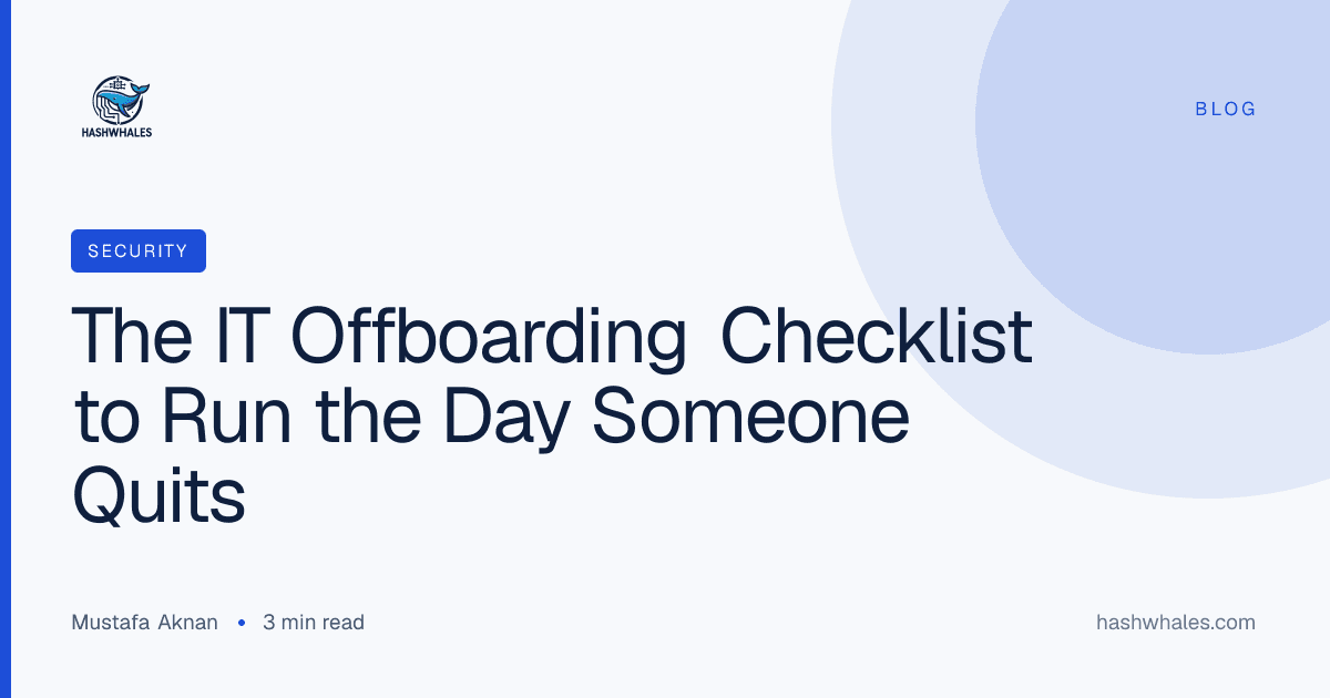 The IT Offboarding Checklist to Run the Day Someone Quits