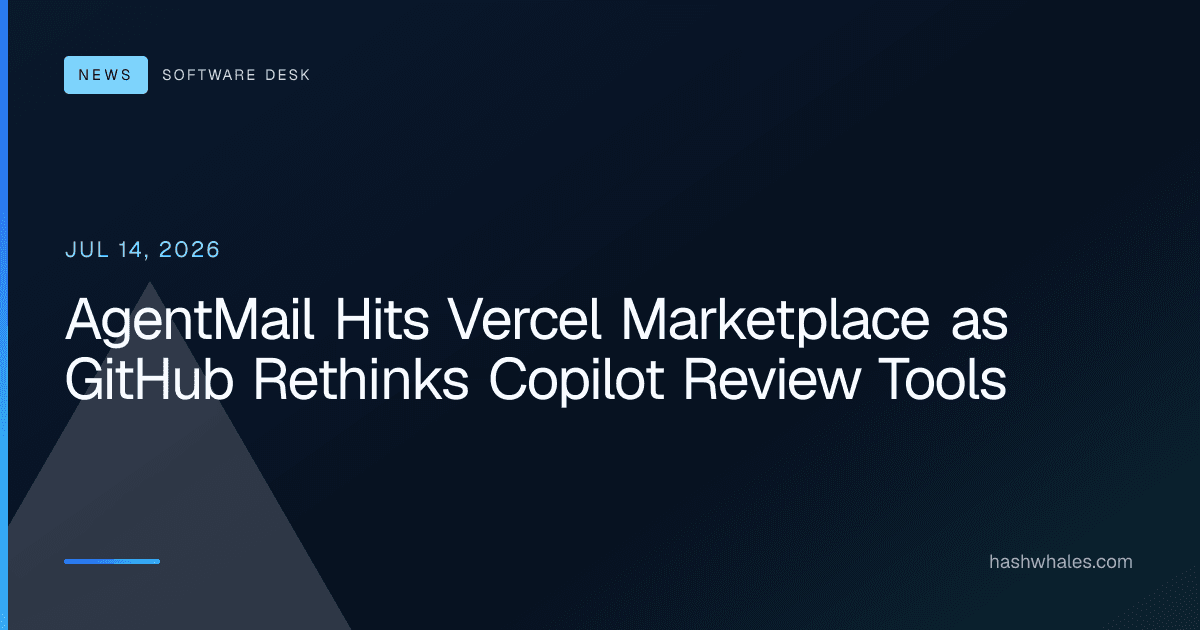 AgentMail Hits Vercel Marketplace as GitHub Rethinks Copilot Review Tools