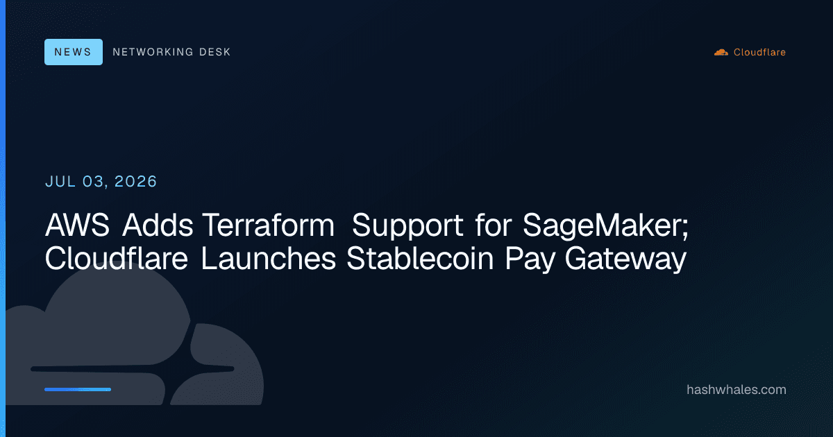 AWS Adds Terraform Support for SageMaker; Cloudflare Launches Stablecoin Pay Gateway