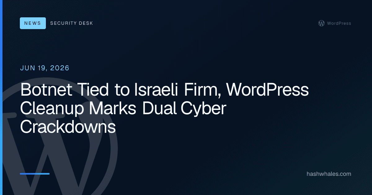 Botnet Tied to Israeli Firm, WordPress Cleanup Marks Dual Cyber Crackdowns