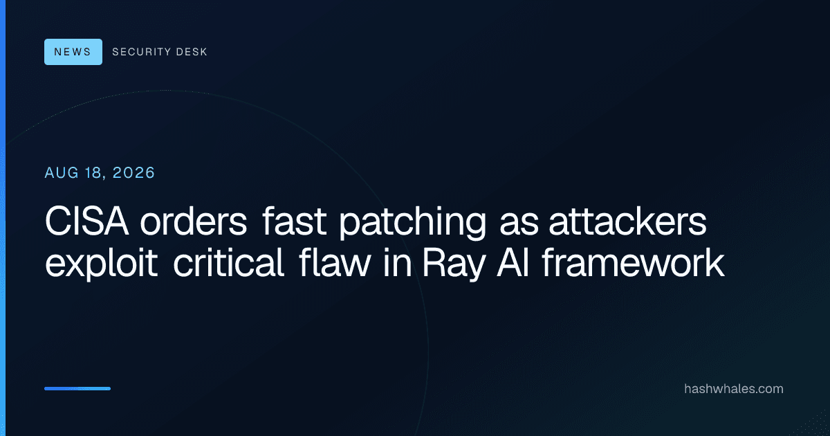 CISA orders fast patching as attackers exploit critical flaw in Ray AI framework
