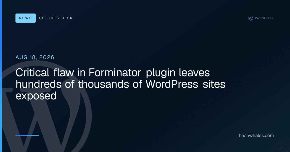 Critical flaw in Forminator plugin leaves hundreds of thousands of WordPress sites exposed