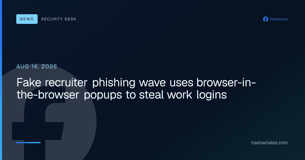 Fake recruiter phishing wave uses browser-in-the-browser popups to steal work logins