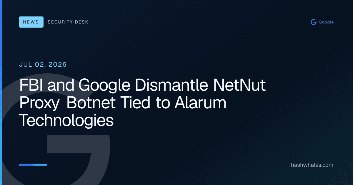 FBI and Google Dismantle NetNut Proxy Botnet Tied to Alarum Technologies