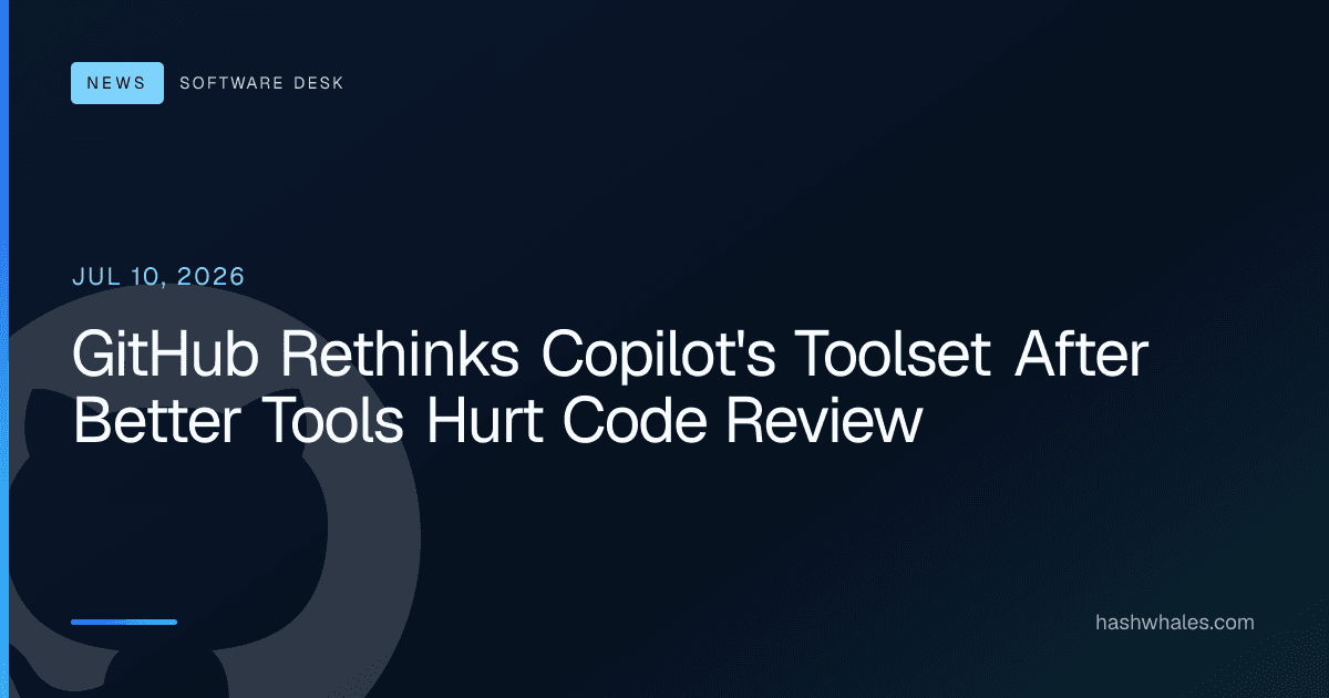 GitHub Rethinks Copilot's Toolset After Better Tools Hurt Code Review