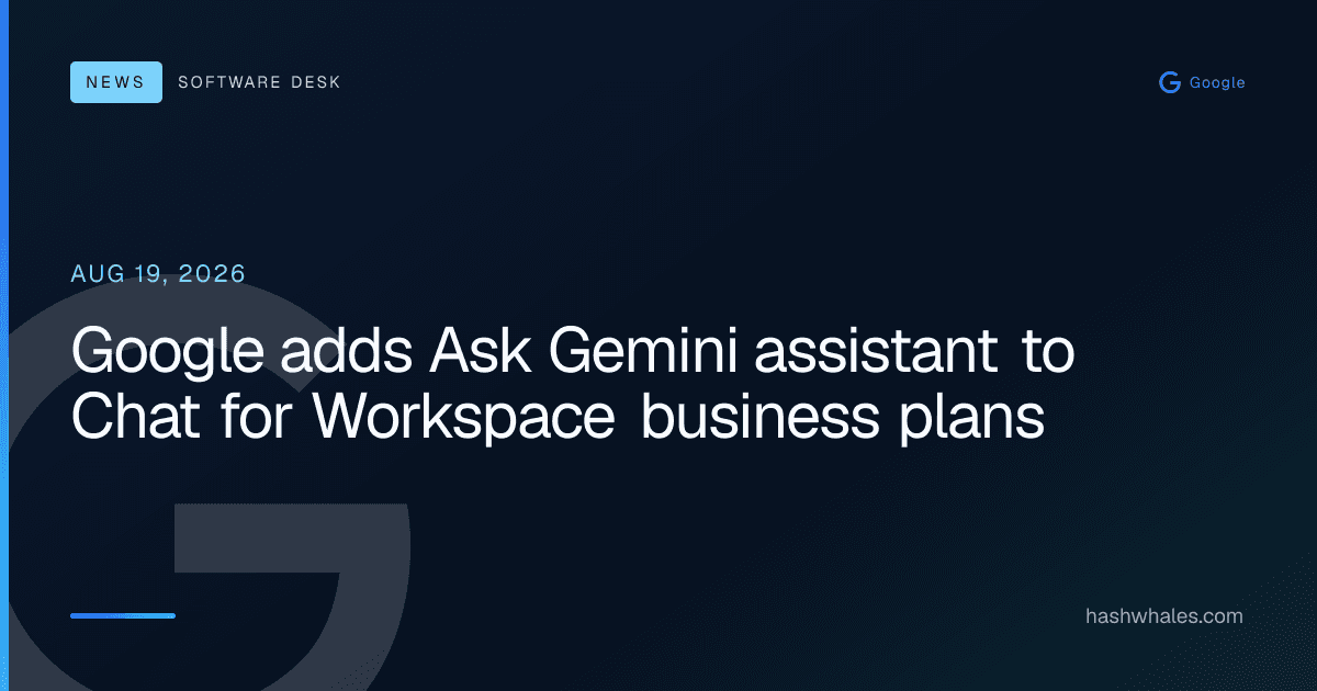 Google adds Ask Gemini assistant to Chat for Workspace business plans