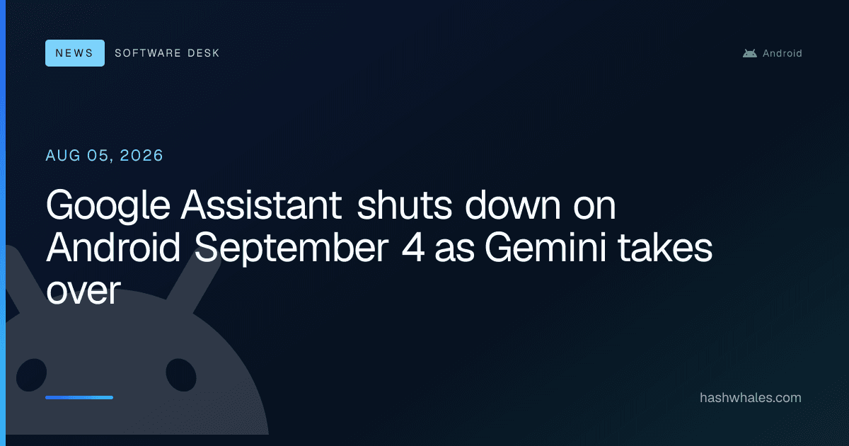 Google Assistant shuts down on Android September 4 as Gemini takes over