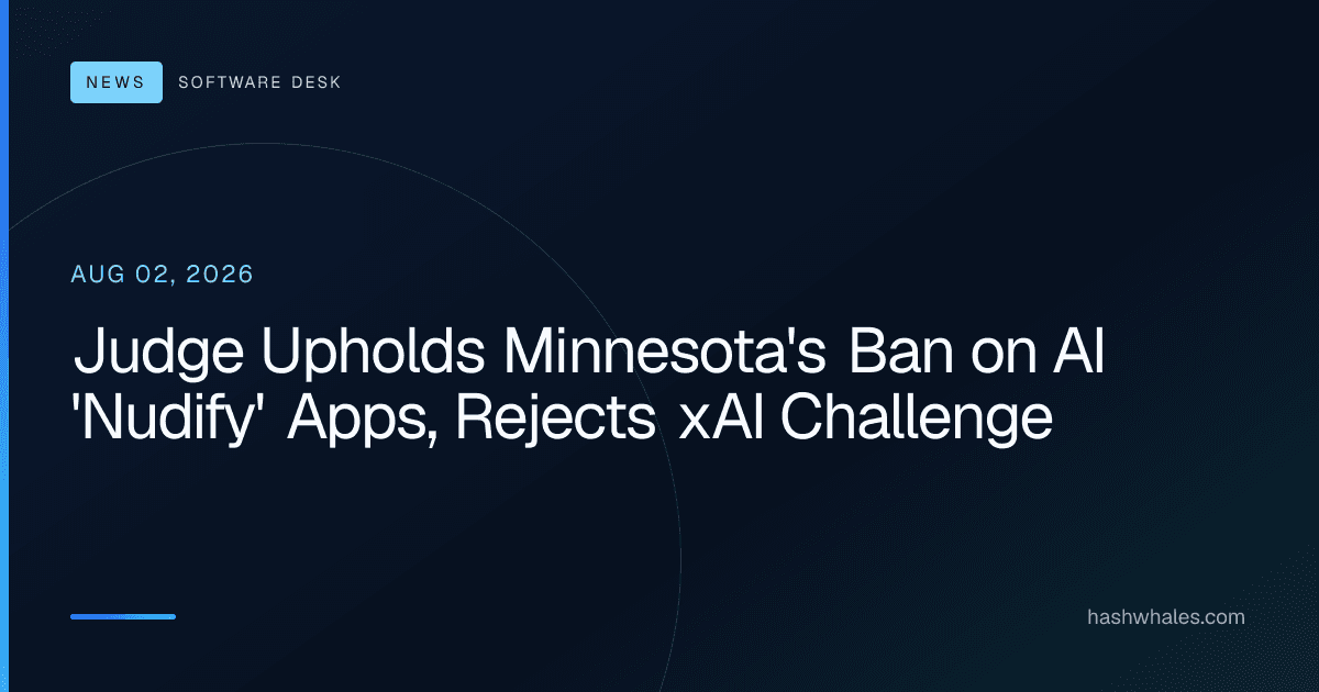 Judge Upholds Minnesota's Ban on AI 'Nudify' Apps, Rejects xAI Challenge