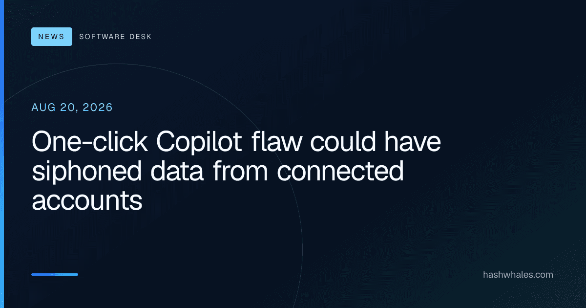 One-click Copilot flaw could have siphoned data from connected accounts