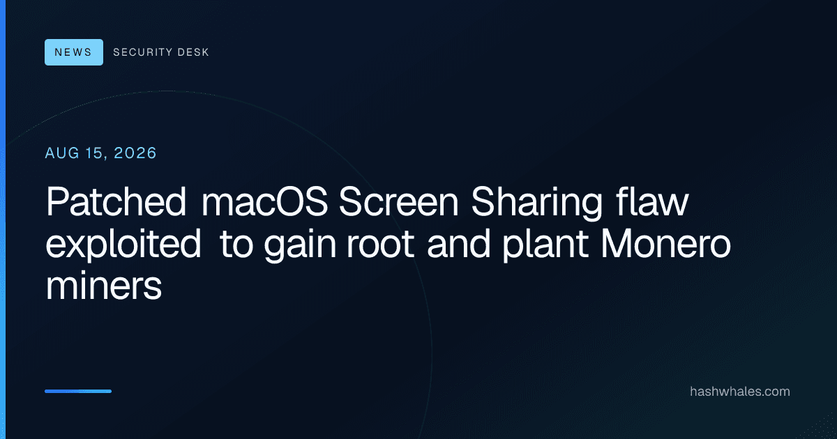 Patched macOS Screen Sharing flaw exploited to gain root and plant Monero miners
