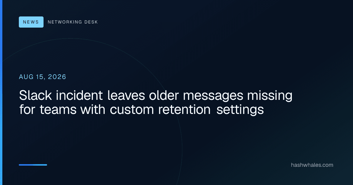 Slack incident leaves older messages missing for teams with custom retention settings