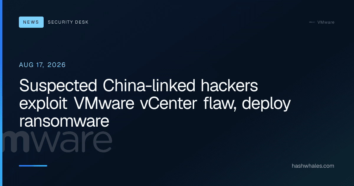 Suspected China-linked hackers exploit VMware vCenter flaw, deploy ransomware
