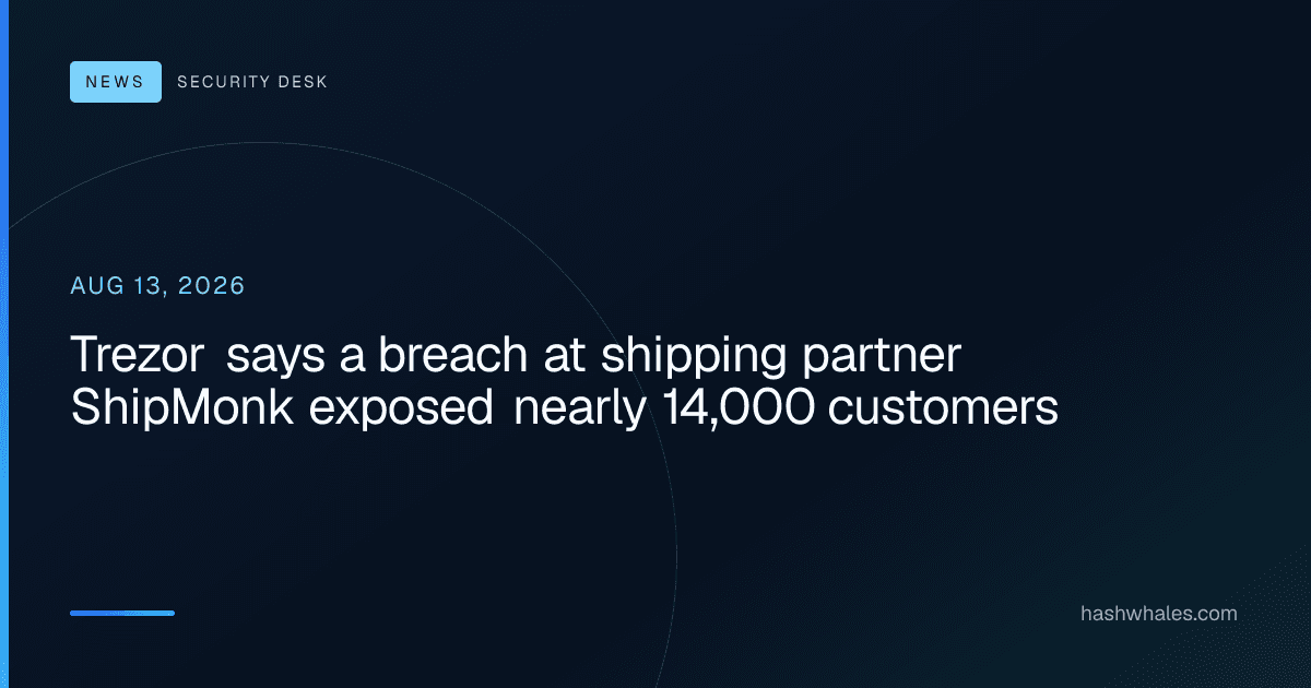 Trezor says a breach at shipping partner ShipMonk exposed nearly 14,000 customers
