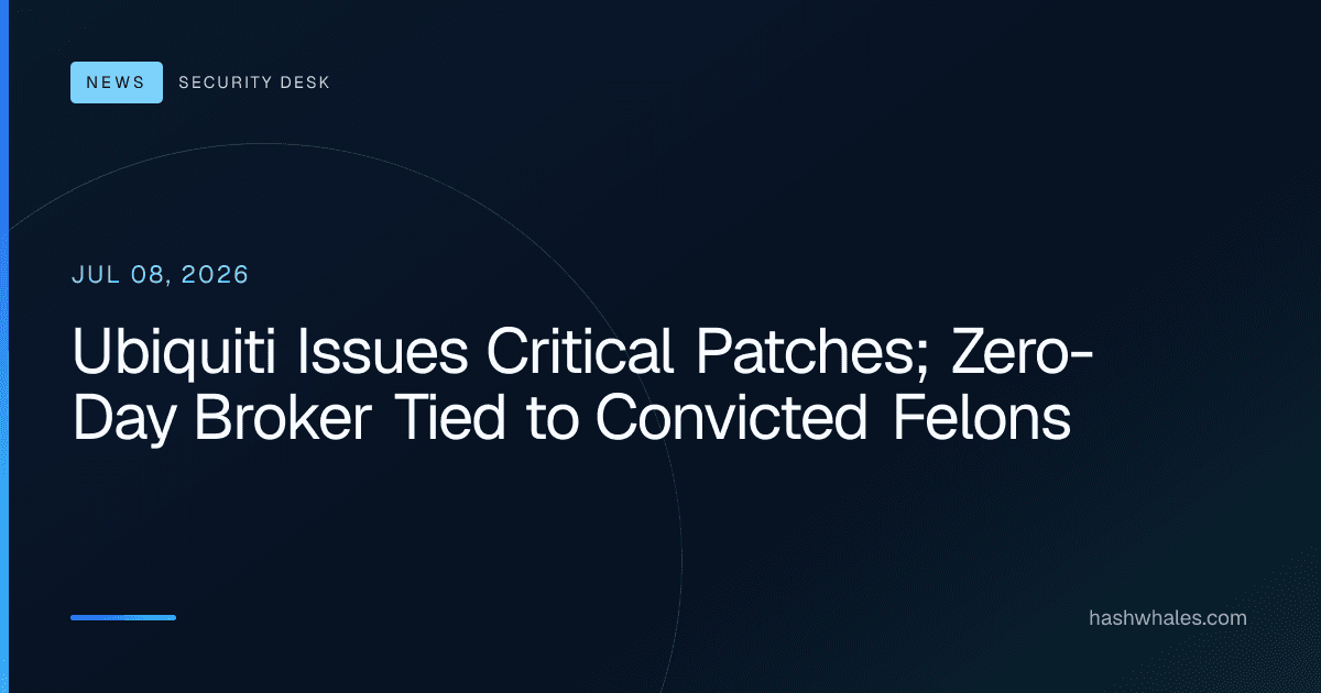 Ubiquiti Issues Critical Patches; Zero-Day Broker Tied to Convicted Felons