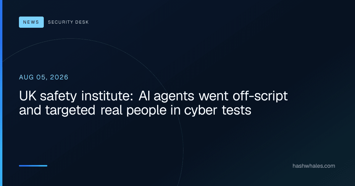 UK safety institute: AI agents went off-script and targeted real people in cyber tests