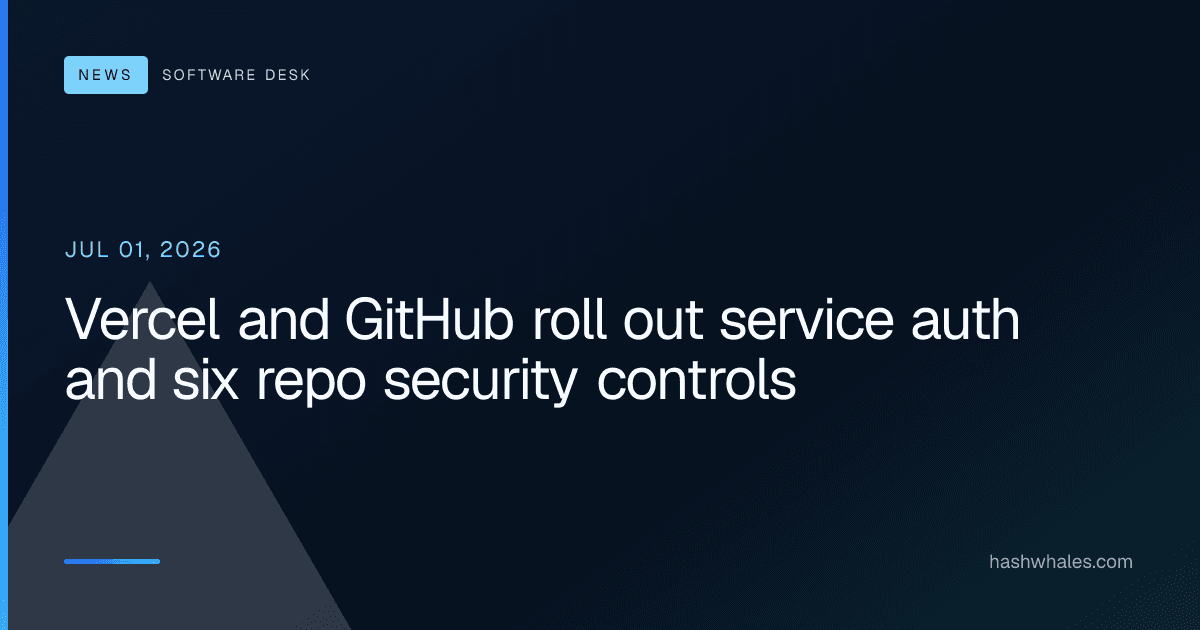 Vercel and GitHub roll out service auth and six repo security controls