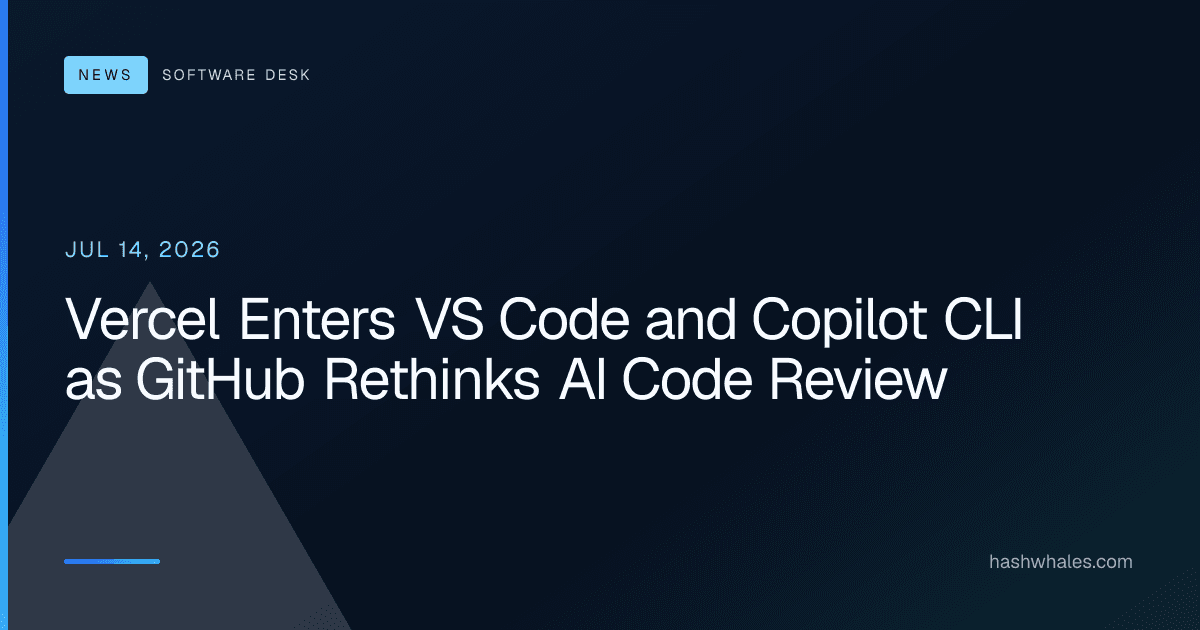 Vercel Enters VS Code and Copilot CLI as GitHub Rethinks AI Code Review